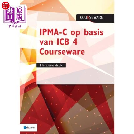 海外直订IPMA-C op basis van ICB 4 Courseware - herziene ... 基于ICB 4课件的IPMA-C修订版