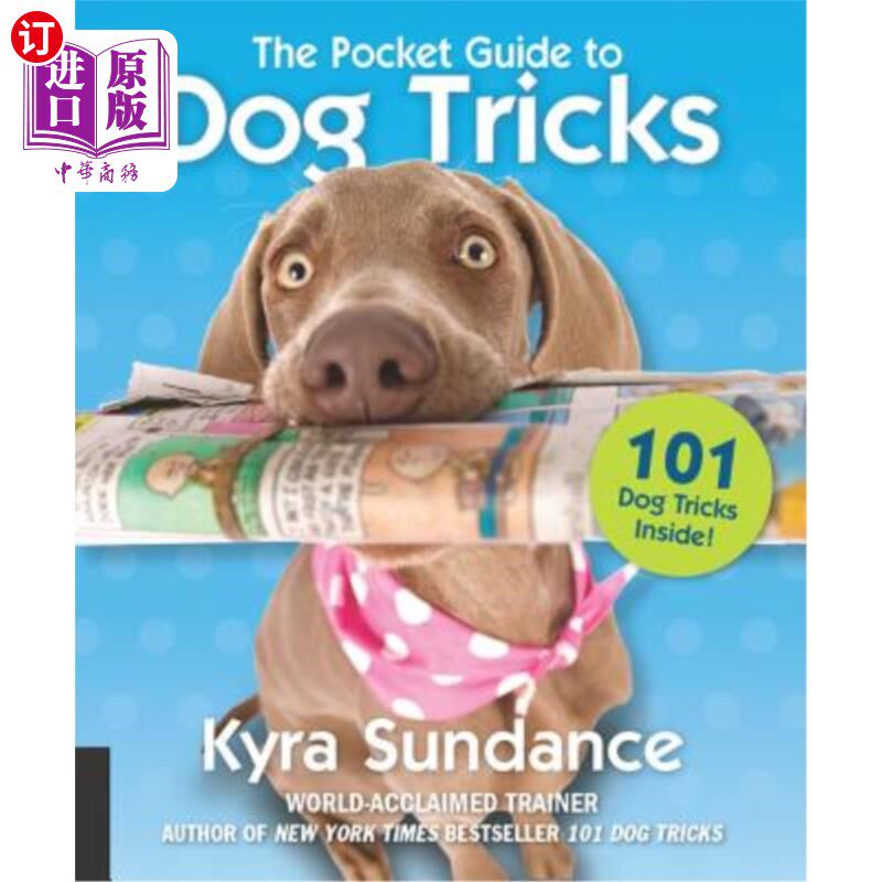 海外直订The Pocket Guide to Dog Tricks: 101 Activities to Engage, Challenge, and Bond wi 狗狗戏法袖珍指南：101项与