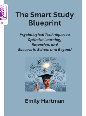 海外直订The Smart Study Blueprint: Psychological Techniques to Optimize Learning, Retent 《聪明的学习蓝图：优化学习