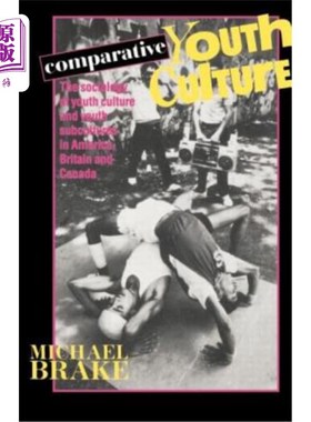 海外直订Comparative Youth Culture: The Sociology of Youth Cultures and Youth Subcultures 比较青年文化：美国、英国和