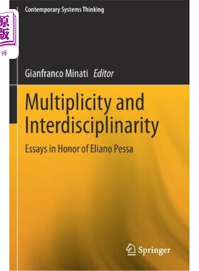海外直订Multiplicity and Interdisciplinarity: Essays in Honor of Eliano Pessa 多元性与跨学科:纪念埃利亚诺·佩萨的散