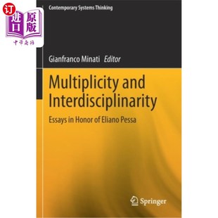 海外直订Multiplicity and Interdisciplinarity: Essays in Honor of Eliano Pessa 多元性与跨学科:纪念埃利亚诺·佩萨的散