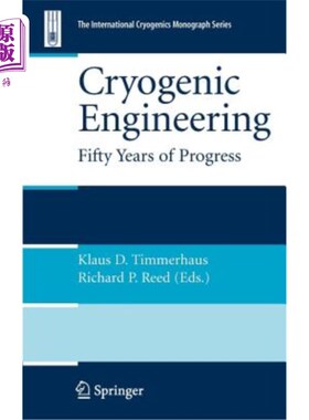 海外直订Cryogenic Engineering: Fifty Years of Progress 低温工程：50年的进步