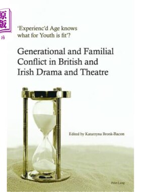 海外直订'Experienc'd Age knows what for Youth is fit'?; Generational and Familial Confli 有经验的老年人知道什么是适