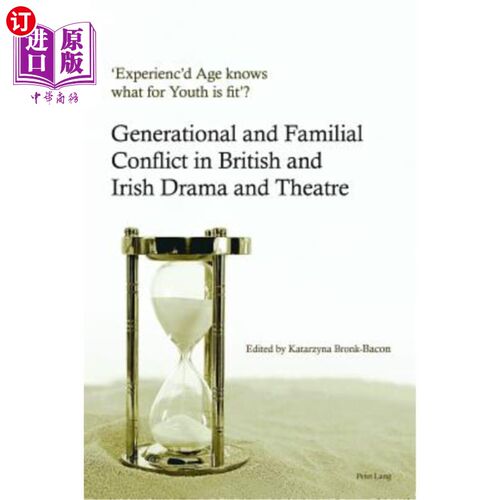 海外直订'Experienc'd Age knows what for Youth is fit'?; Generational and Familial Confli 有经验的老年人知道什么是适