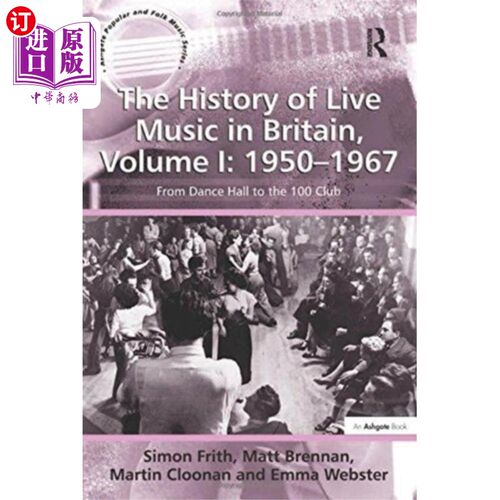 海外直订History of Live Music in Britain, Volume I: 1950... 英国现场音乐史，第一卷:1950-1967