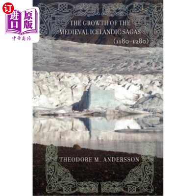 海外直订The Growth of the Medieval Icelandic Sagas (1180-1280) 中世纪冰岛传奇故事的发展(1180-1280)