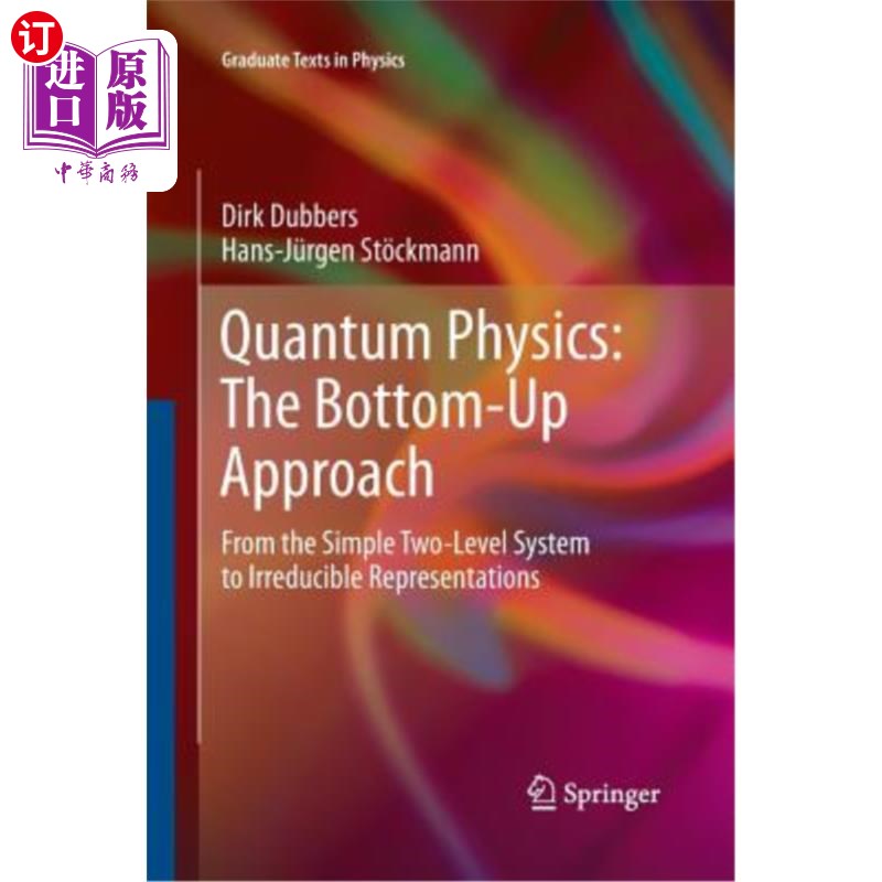 海外直订Quantum Physics: The Bottom-Up Approach: From the Simple Two-Level System to Irr 量子物理学:自下而上的方法: