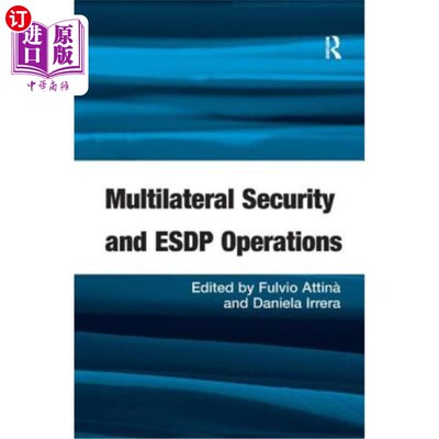 海外直订Multilateral Security and ESDP Operations 多边安全和ESDP业务