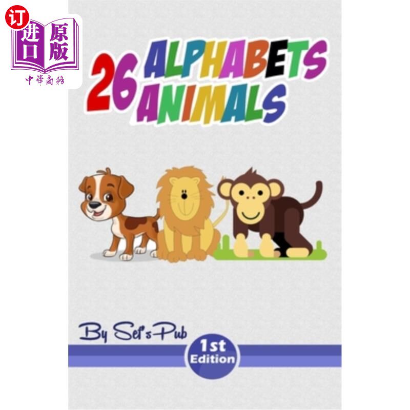 海外直订26 Alphabets 26 Animals: For Kids, Learning alphabets and Animals names with ill 26字母26动物：为孩子们，学
