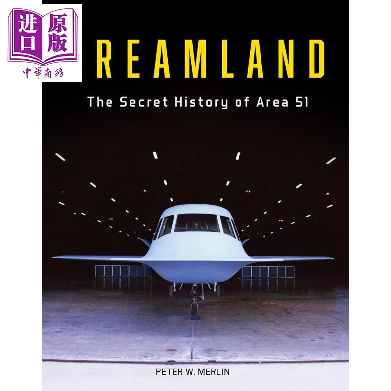 梦之地 51区的秘密历史 Dreamland The Secret History of Area 51 英文原版 Peter W Merlin 航空技术 历史【中商原版】