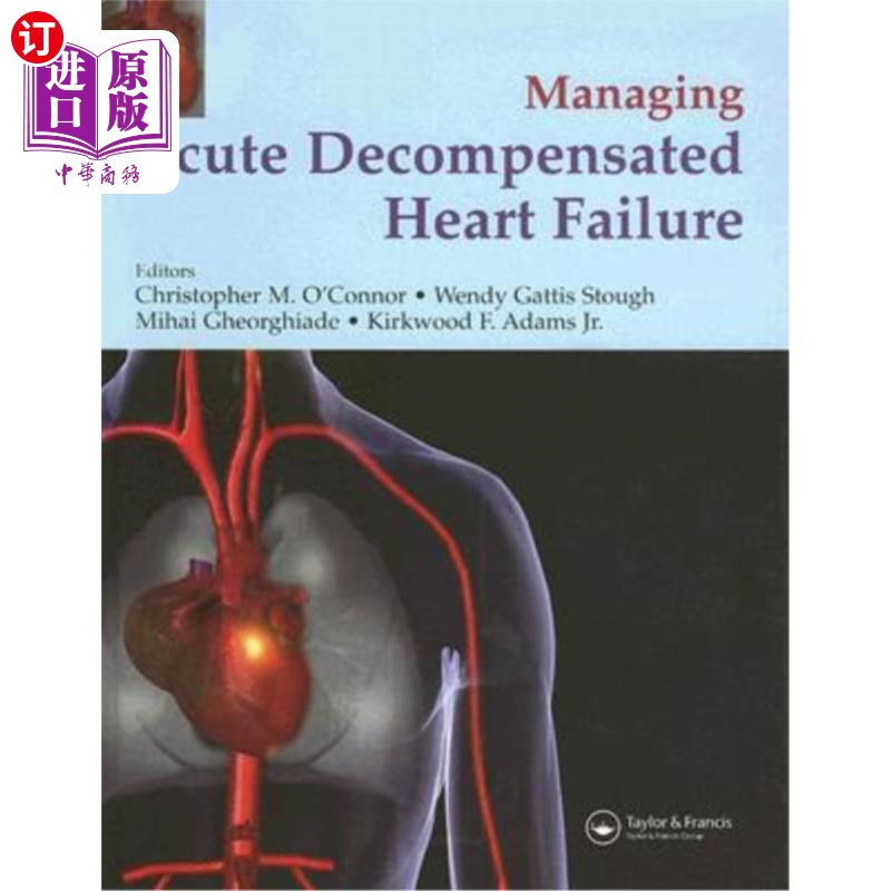 海外直订医药图书Management of Acute Decompensated Heart Failure 急性失代偿性心力衰竭的治疗