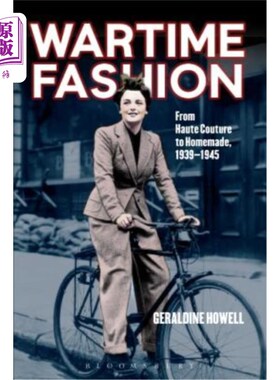 海外直订医药图书Wartime Fashion: From Haute Couture to Homemade, 1939-1945. by Geraldine Howell 战时时装:从高级时装