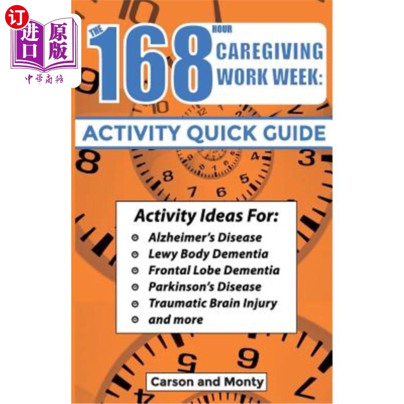海外直订医药图书The 168 Hour Caregiving Work Week: Activity Quick Guide 每周168小时护理工作：活动快速指南