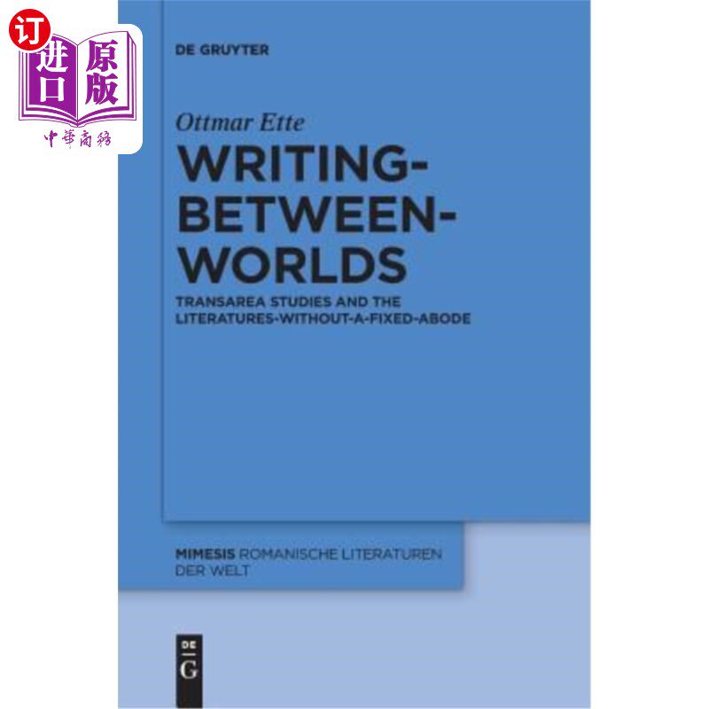 海外直订Writing-Between-Worlds: Transarea Studies and the Literatures-Without-A-Fixed-Ab 世界写作：跨区域研究与无固