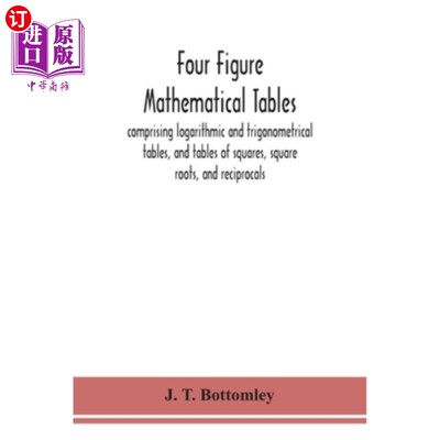 海外直订Four figure mathematical tables; comprising logarithmic and trigonometrical tabl 四图数学表;由对数表、三角