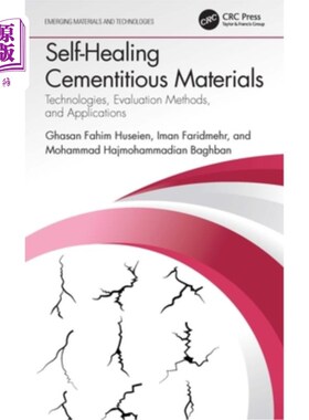 海外直订Self-Healing Cementitious Materials: Technologies, Evaluation Methods, and Appli 自愈合胶凝材料:技术，评价