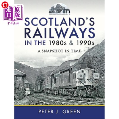 海外直订Scotland's Railways in the 1980s and 1990s: A Snapshot in Time