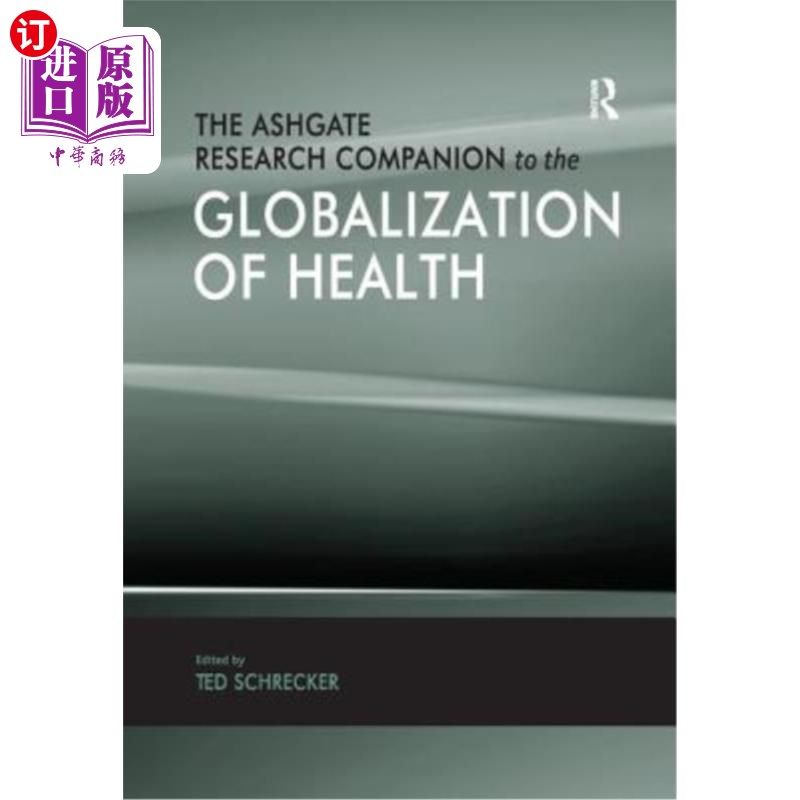 海外直订医药图书The Ashgate Research Companion to the Globalization of Health 阿什盖特卫生全球化研究伙伴