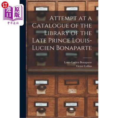 海外直订Attempt at a Catalogue of the Library of the Late Prince Louis-Lucien Bonaparte 已故路易-吕西安·波拿巴王子