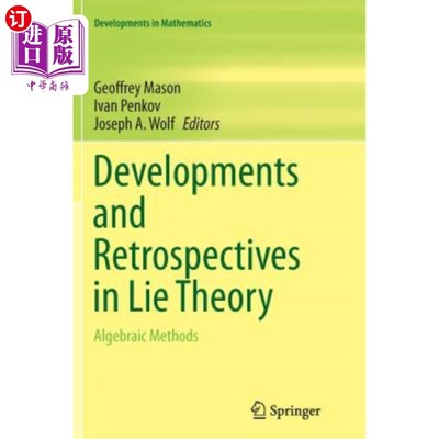 海外直订Developments and Retrospectives in Lie Theory: Algebraic Methods 李论的发展与回顾：代数方法