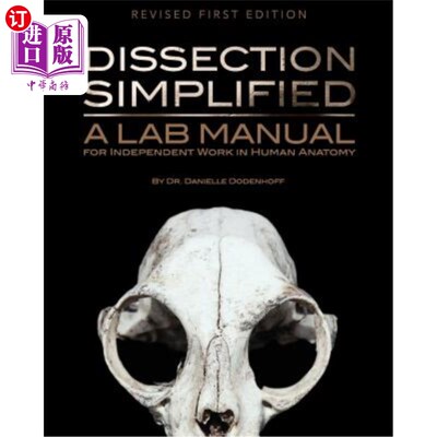 海外直订医药图书Dissection Simplified: A Lab Manual for Independent Work in Human Anatomy 解剖简化：人体解剖学独立