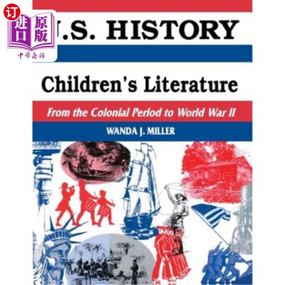 海外直订U.S. History Through Children's Literature: From the Colonial Period to World Wa 从儿童文学看美国历史：从殖