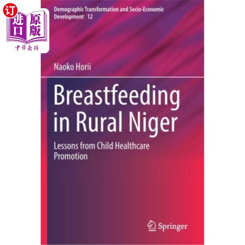 海外直订Breastfeeding in Rural Niger: Lessons from Child Healthcare Promotion 尼日尔农村的母乳喂养:促进儿童保健的经