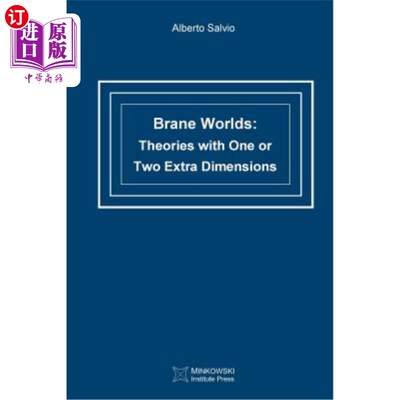 海外直订Brane Worlds: Theories with One or Two Extra Dimensions 膜世界:一个或两个额外维度的理论