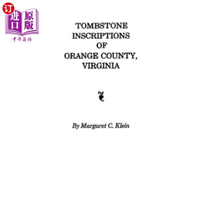 海外直订Tombstone Inscriptions of Orange County, Virginia 弗吉尼亚州奥兰治县的墓碑铭文