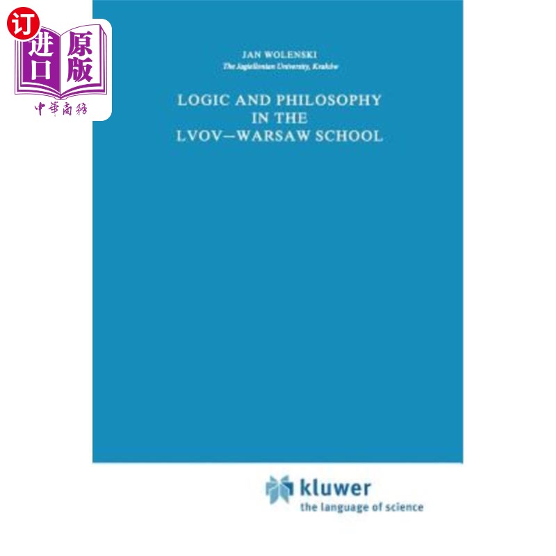 海外直订Logic and Philosophy in the Lvov--Warsaw School 利沃夫的逻辑与哲学——华沙学派