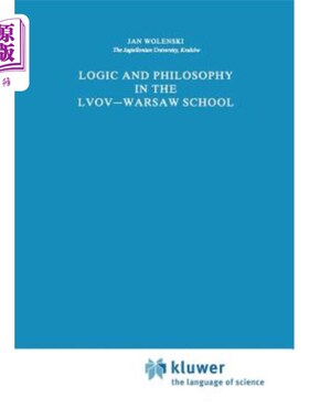 海外直订Logic and Philosophy in the Lvov--Warsaw School 利沃夫的逻辑与哲学——华沙学派