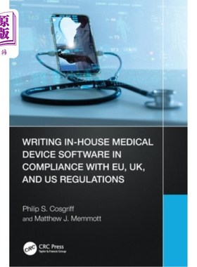海外直订Writing In-House Medical Device Software in Compliance with EU, UK, and US Regul Writing In