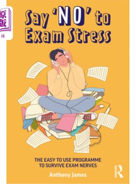 海外直订Say 'No' to Exam Stress: The Easy to Use Programme to Survive Exam Nerves 对考试压力说“不”：一个简单易用