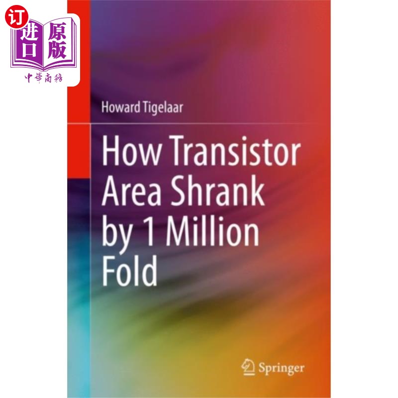 海外直订How Transistor Area Shrank by 1 Million Fold 晶体管面积如何缩水100万倍