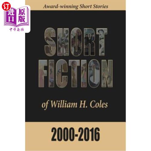 海外直订Short Fiction of William H. Coles 2000-2016 威廉·科尔斯短篇小说2000-2016