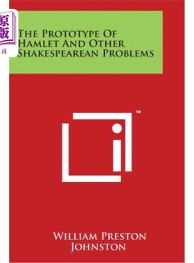 海外直订The Prototype Of Hamlet And Other Shakespearean Problems 哈姆雷特原型与莎士比亚的其他问题