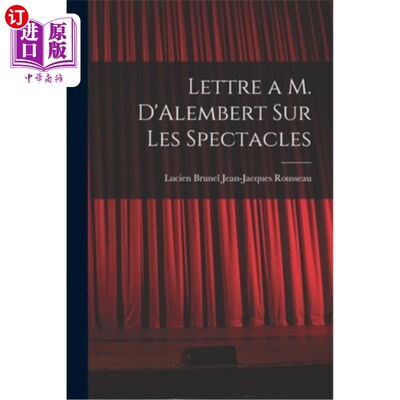 海外直订Lettre a M. D'Alembert sur les Spectacles 给达朗贝尔先生的关于演出的信