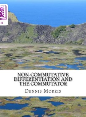 海外直订Non-commutative Differentiation and the Commutator: The Search for the Fermion C 非交换微分与交换子：宇宙费
