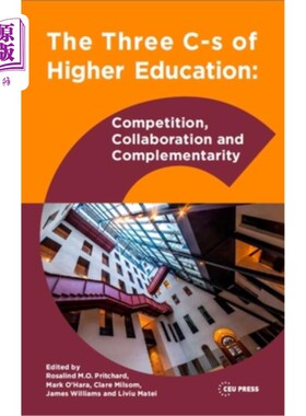海外直订The Three CS of Higher Education: Competition, Collaboration and Complementarity 高等教育的三个CS:竞争、合