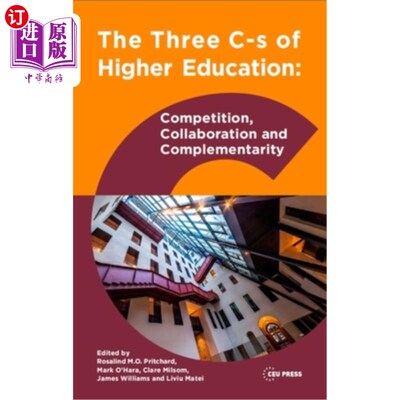 海外直订The Three CS of Higher Education: Competition, Collaboration and Complementarity 高等教育的三个CS:竞争、合