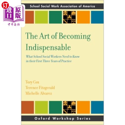 海外直订The Art of Becoming Indispensable: What School Social Workers Need to Know in Th 《成为不可或缺的艺术:学校