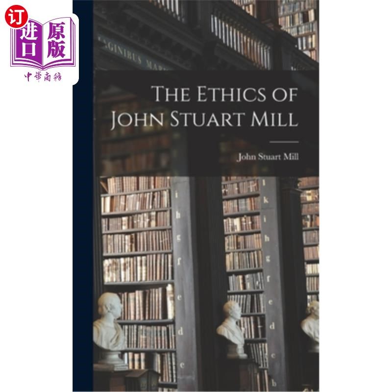 海外直订The Ethics of John Stuart Mill 密尔的伦理学