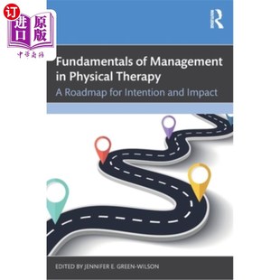 海外直订医药图书Fundamentals of Management in Physical Therapy: A Roadmap for Intention and Impa 物理治疗管理基础：