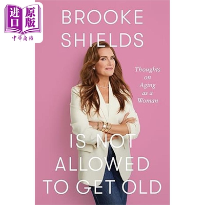 布鲁克 希尔德斯不允许变老  Brooke Shields Is Not Allowed to Get Old 英文原版 Brooke Shields【中商原版】