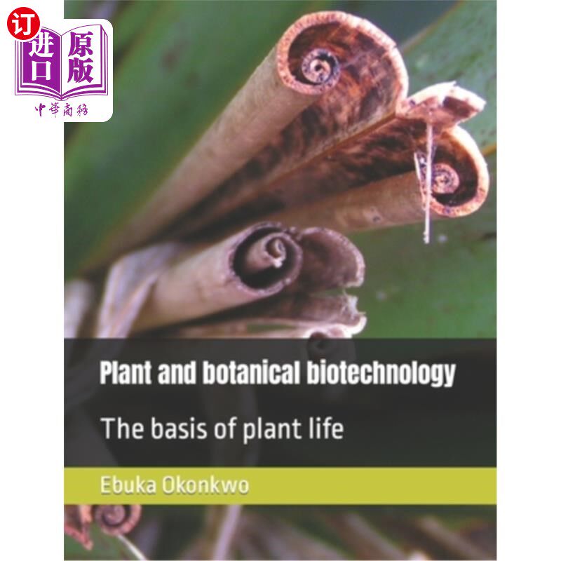 海外直订Plant and botanical biotechnology: The basis of plant life 植物和植物生物技术：植物生命的基础