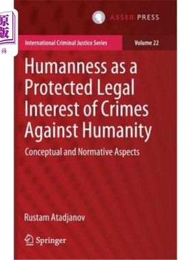 海外直订Humanness as a Protected Legal Interest of Crimes Against Humanity: Conceptual a 人性作为反人类罪受保护的法