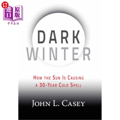海外直订Dark Winter: How the Sun Is Causing a 30-Year Cold Spell 黑暗的冬天：太阳如何造成30年的寒冷期