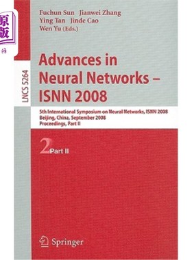 海外直订Advances in Neural Networks - ISNN 2008: 5th International Composium on Neural N 神经研究进展:第五届神
