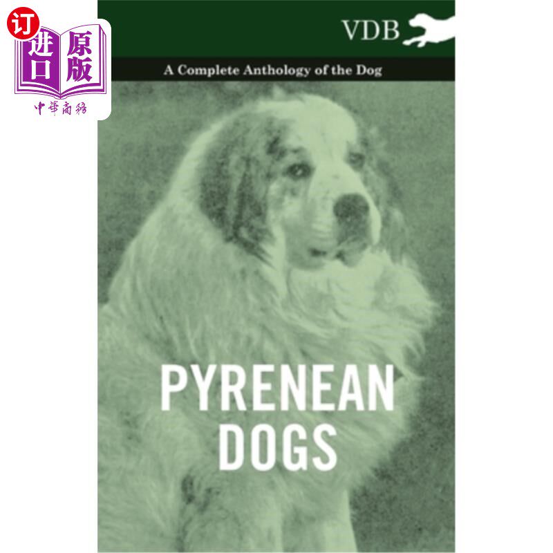 海外直订Pyrenean Dogs - A Complete Anthology of the Dog 比利牛斯犬-完整的狗选集 - 实物图